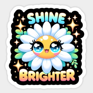 SHINE BRIGHTER - KAWAII FLOWERS INSPIRATIONAL QUOTES Sticker